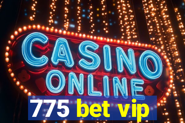 775 bet vip